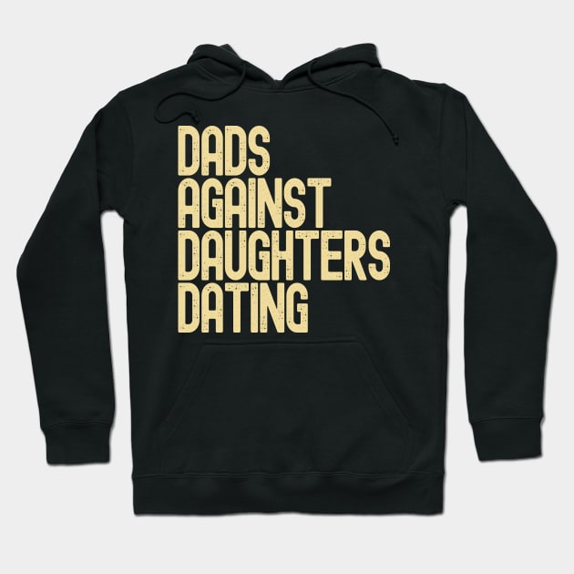 DADD Dads Against Daughters Dating Hoodie by Etopix